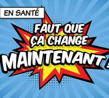 VIDÉO – Faut que ça change  maintenant en santé